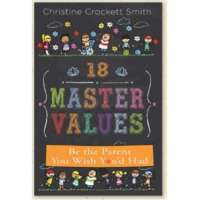 18 Master Values - Be The Parent You Wish You'd Had (Hardcover)