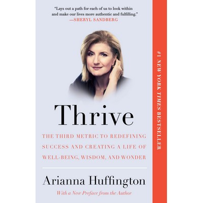 Thrive (The Third Metric to Redefining Success and Creating a Life of Well-