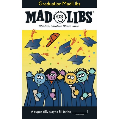 Graduation Mad Libs (World's Greatest Word Game)