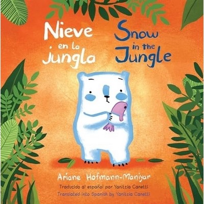 Nieve en la Jungla/Snow in the Jungle (Bilingual Edition)