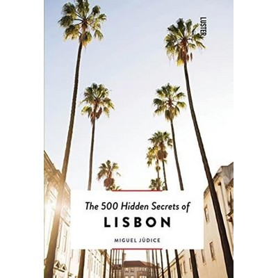 The 500 Hidden Secrets of Lisbon - Updated and Revised