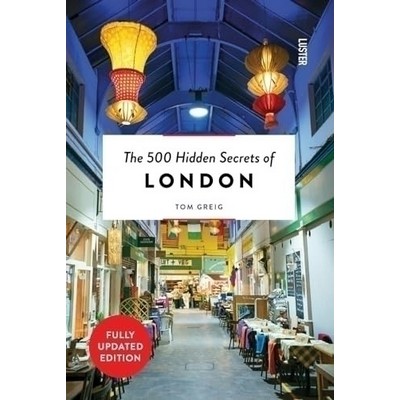 The 500 Hidden Secrets of London Revised