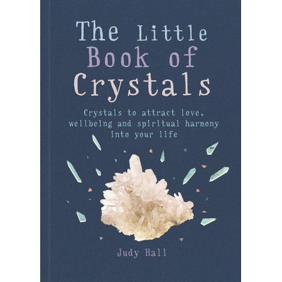 The Little Book of Crystals (Crystals to attract love, wellbeing and spirit