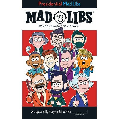 Presidential Mad Libs (World's Greatest Word Game)