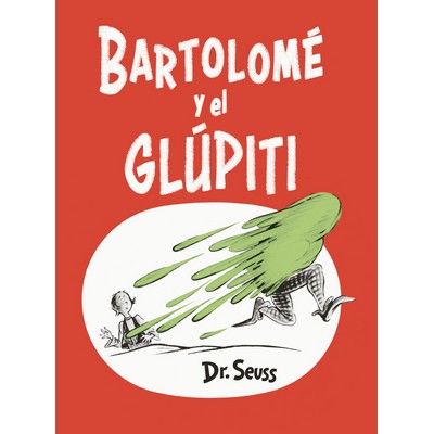 Bartolomé y el glúpiti (Bartholomew and the Oobleck Spanish Edition)