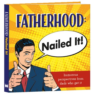 Fatherhood: Nailed It!