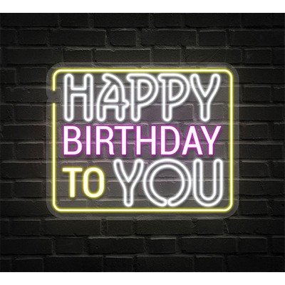 Happy Birthday To You Neon Sign