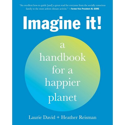 Imagine It! (A Handbook for a Happier Planet)