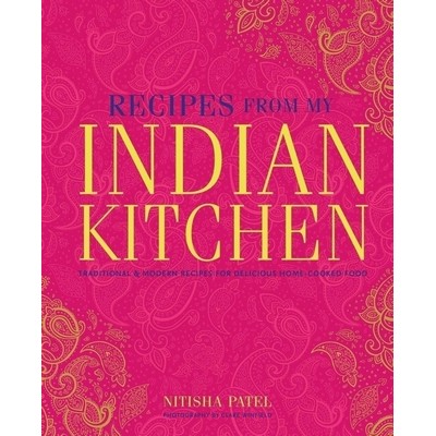 Recipes From My Indian Kitchen (Traditional & modern recipes for delicious