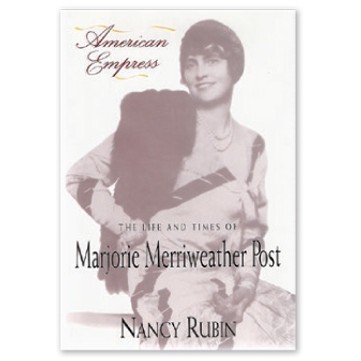 American Empress: The Life and Times of Marjorie Merriweather Post (Paperback)