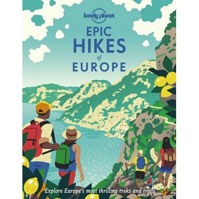 Lonely Planet Epic Hikes of Europe