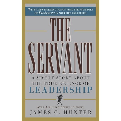 The Servant (A Simple Story About the True Essence of Leadership)