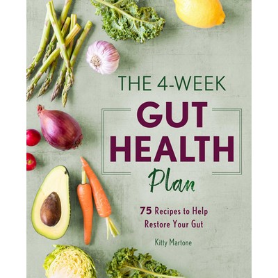 The 4-Week Gut Health Plan (75 Recipes to Help Restore Your Gut)