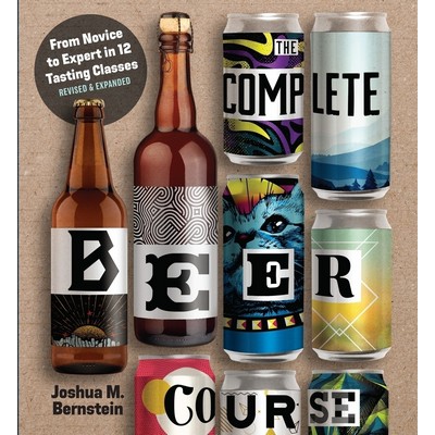 The Complete Beer Course (From Novice to Expert in Twelve Tasting Classes)