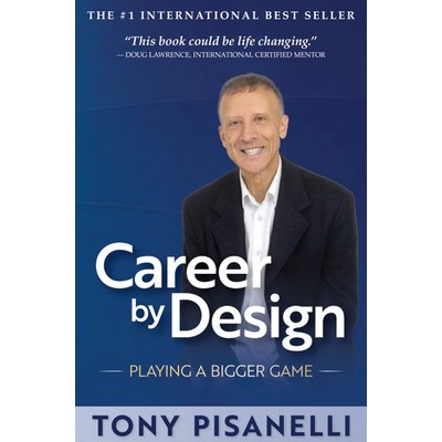 Career by Design by Tony Pisanelli