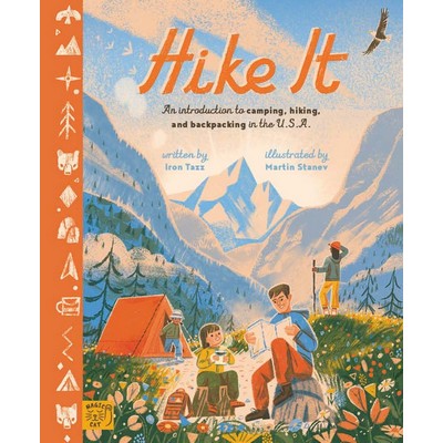 Hike It (An Introduction to Camping, Hiking, and Backpacking through the U.