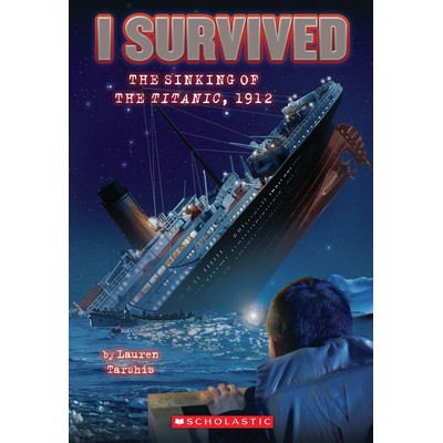 I Survived the Sinking of the Titanic, 1912 (I Survived #1)