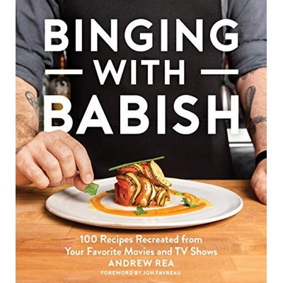 Binging With Babish (100 Recipes Recreated from Your Favorite Movies and TV