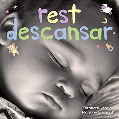 Rest / Descansar (A board book about bedtime/Un libro de cartón sobre la h