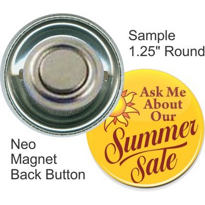 Custom Buttons - 1.25 Inch Round with Neo Magnet