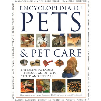 The Encyclopedia of Pets & Pet Care (The Essential Family Reference Guide T