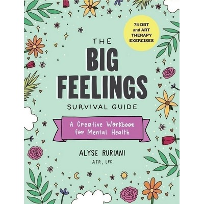 The Big Feelings Survival Guide (A Creative Workbook for Mental Health (74