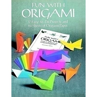 Fun with Origami (17 Easy-to-Do Projects and 24 Sheets of Origami Paper)