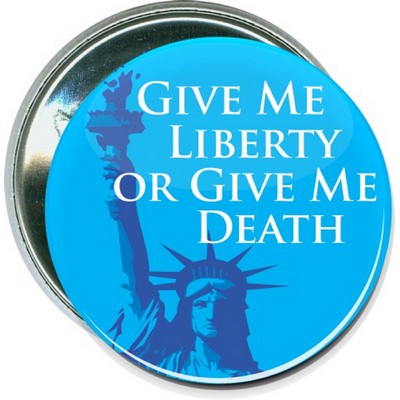 Political - Give Me Liberty or Give Me Death - 2 1/4 Inch Round Button