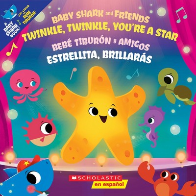 Twinkle, Twinkle, You're a Star! / ¡Estrellita, brillarás! (Scholastic Bi