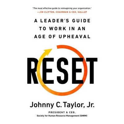 Reset (A Leader's Guide to Work in an Age of Upheaval)