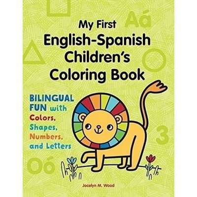 My First English-Spanish Children's Coloring Book (Bilingual Fun with Color