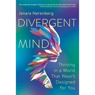 Divergent Mind (Thriving in a World That Wasn't Designed for You) - 9780062