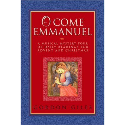 O Come Emmanuel: A Musical Tour of Daily Readings for Advent and Christmas