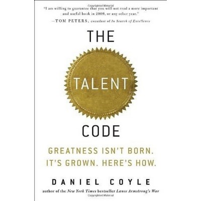 The Talent Code (Greatness Isn't Born. It's Grown. Here's How.)