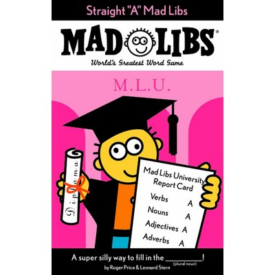 Straight "A" Mad Libs (World's Greatest Word Game)