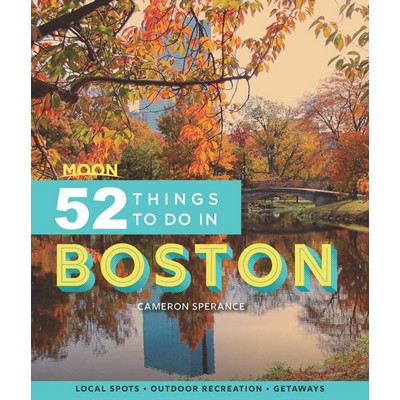 Moon 52 Things to Do in Boston (Local Spots, Outdoor Recreation, Getaways)