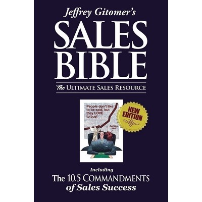 Jeffrey Gitomer's The Sales Bible (The Ultimate Sales Resource)