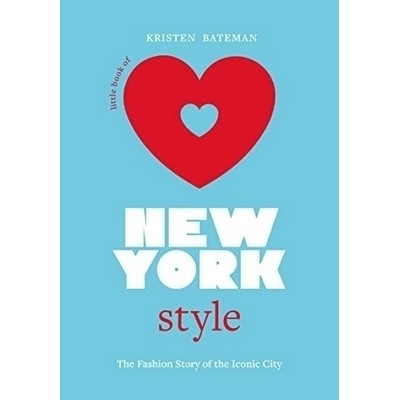 Little Book of New York Style (The Fashion History of the Iconic City)