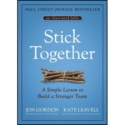 Stick Together (A Simple Lesson to Build a Stronger Team)