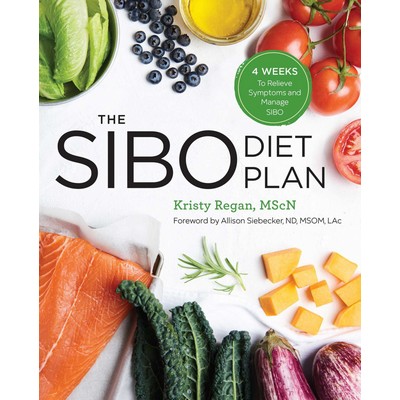 The SIBO Diet Plan (Four Weeks to Relieve Symptoms and Manage SIBO)