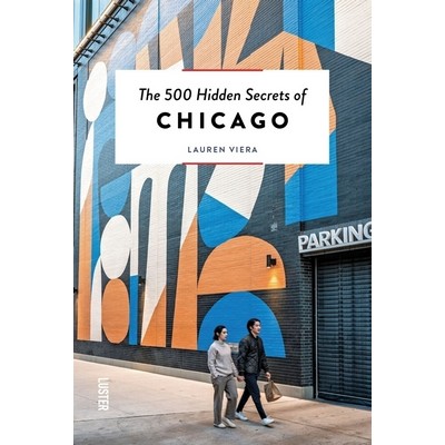 The 500 Hidden Secrets of Chicago