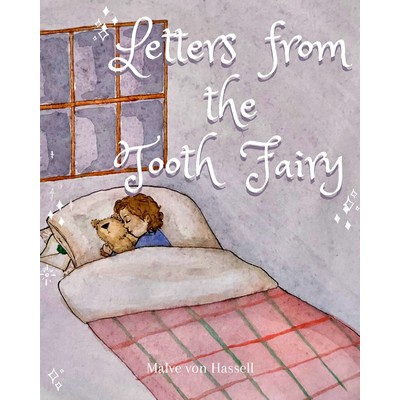 Letters from the Tooth Fairy by Malve von Hassell (Hardcover)