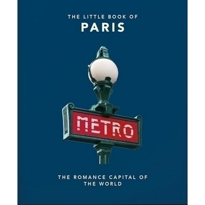 The Little Book of Paris (The Romance Capital of the World) - 9781800690257