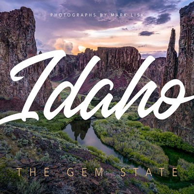 Idaho: Discover the Gem State (A Nature Photography Collection)