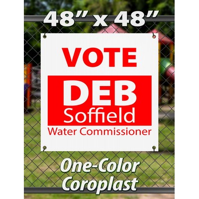 48"X 48" Corrugated Plastic Yard Signs, 1 COLOR/ 1 SIDED