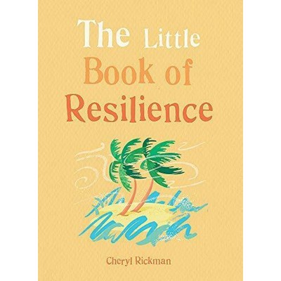 The Little Book of Resilience (Embracing life's challenges in simple steps)