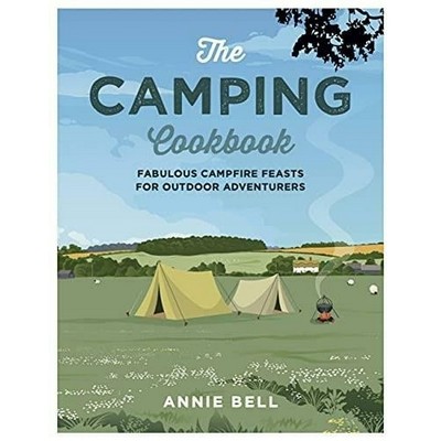 The Camping Cookbook (Fabulous Campfire Feasts For Outdoor Adventurers)