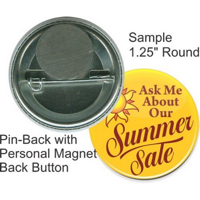 Custom Buttons - 1.25 Inch Round, Pin-back/Personal Magnet