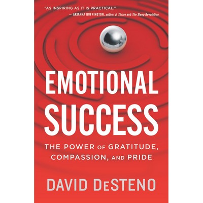 Emotional Success (The Power of Gratitude, Compassion, and Pride) - 9781328