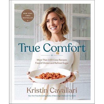 True Comfort (More Than 100 Cozy Recipes Free of Gluten and Refined Sugar: